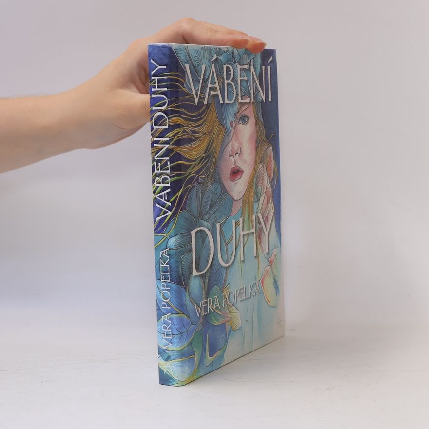 Vera Popelka Vábení duhy