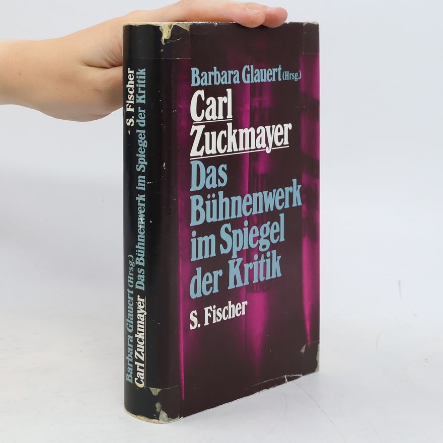 Barbara Glauert Hesse Carl Zuckmayer, das Bühnenwerk im Spiegel der Kritik