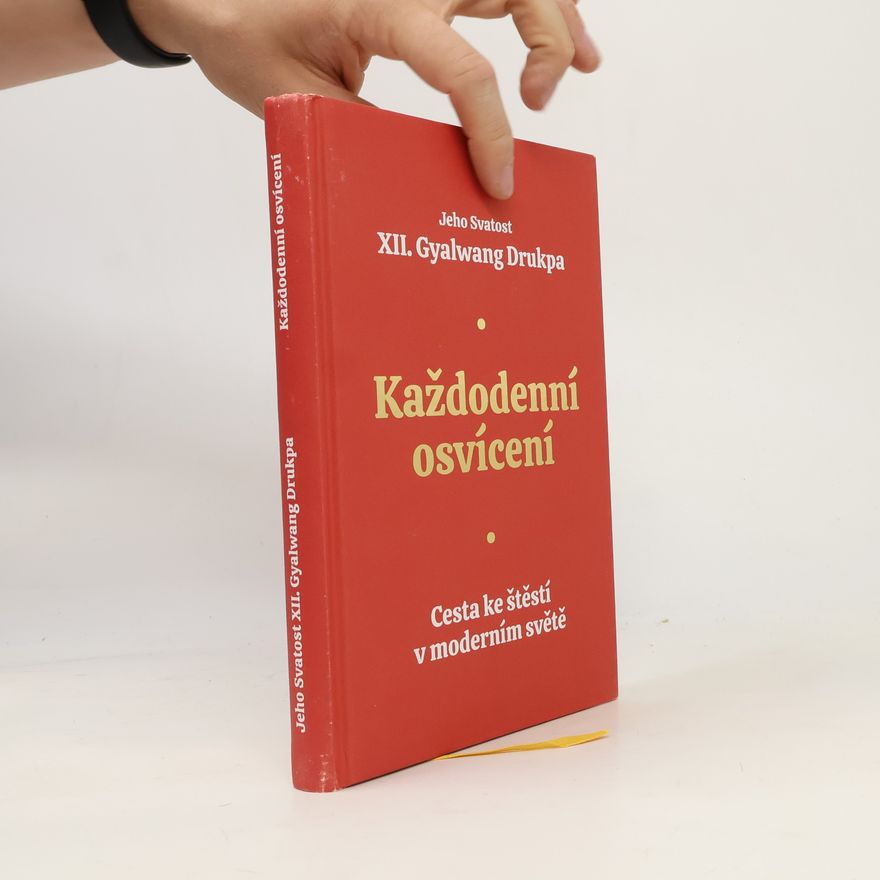 Gyalwang Drukpa Každodenní osvícení. Cesta ke štěstí v moderním světě