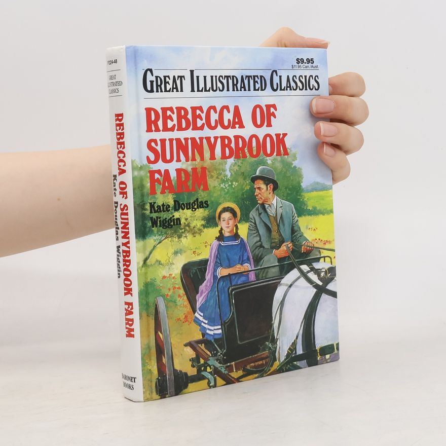 Joshua E. Hanft Great Illustrated Classics: Rebecca of Sunnybrook Farm