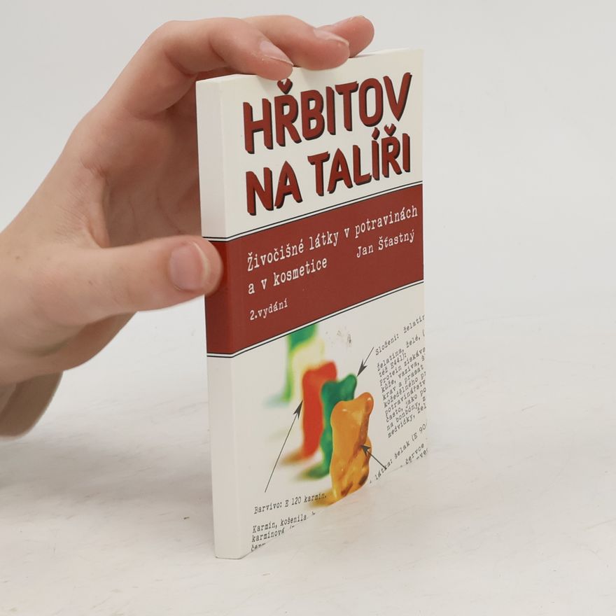 Jan Štastný Hřbitov na talíři. Živočišné látky v potravinách a v kosmetice