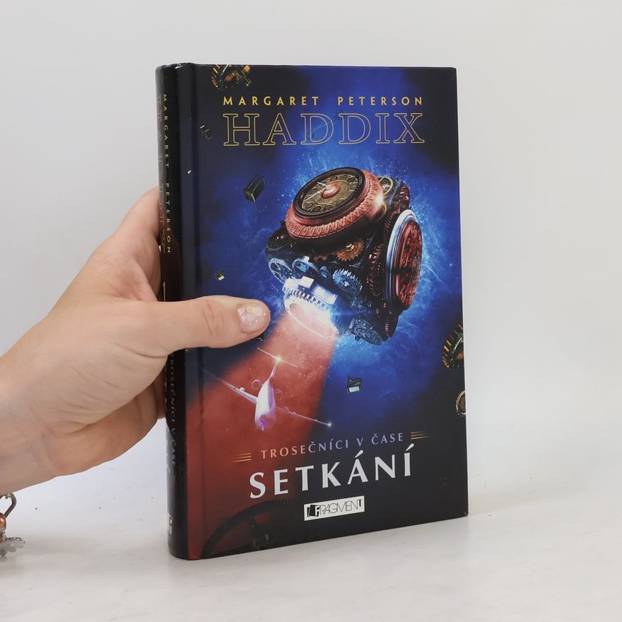 Margaret Peterson Haddix Trosečníci v čase. Setkání