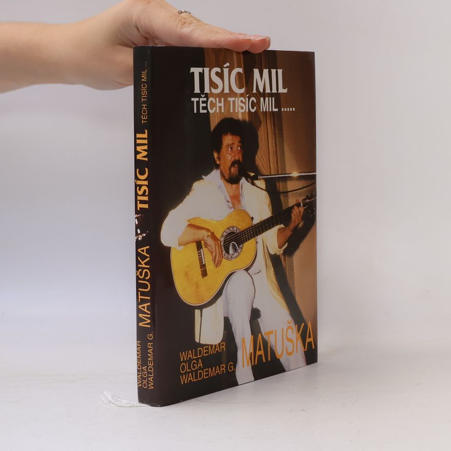 Waldemar Matuška Tisíc mil, těch tisíc mil...