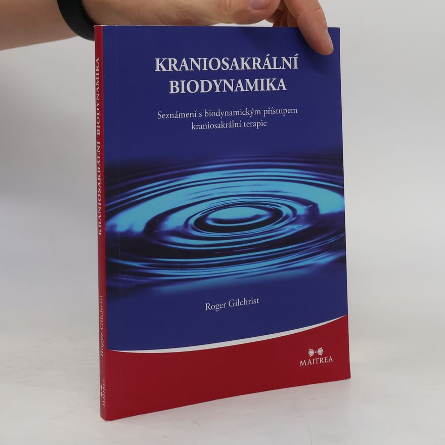 Roger Gilchrist Kraniosakrální biodynamika