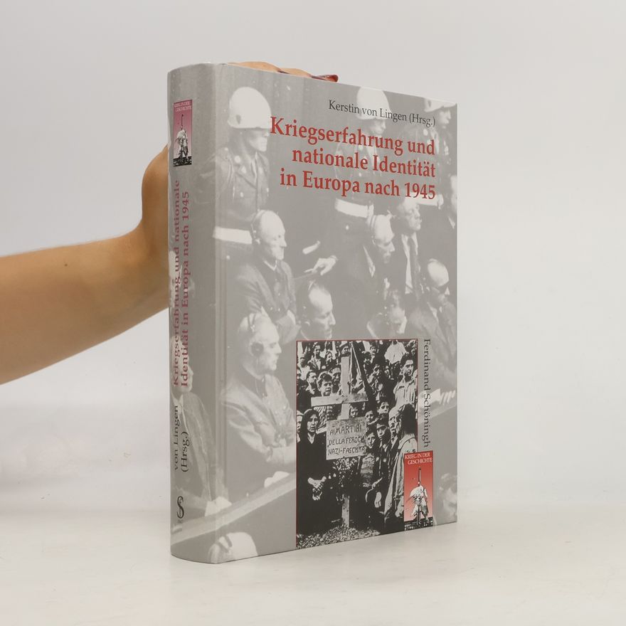 Kerstin von Lingen Kriegserfahrung und nationale Identität in Europa nach 1945