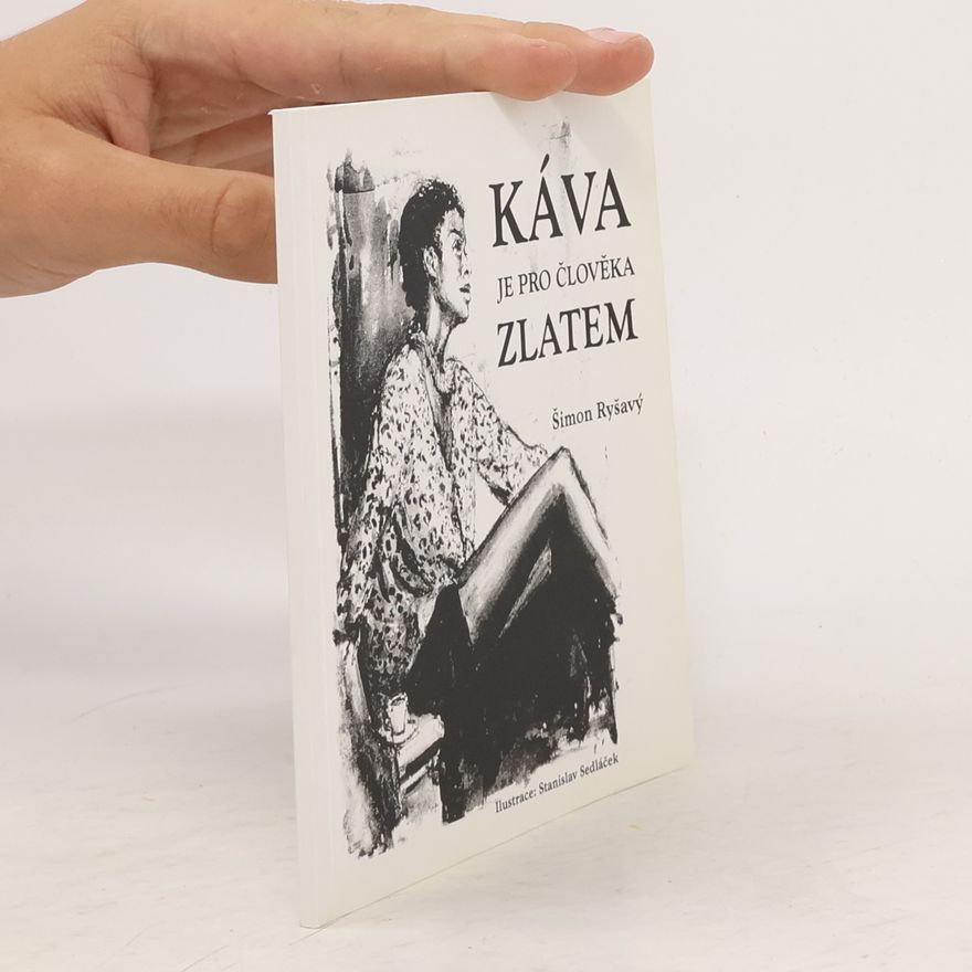 Šimon Ryšavý Káva je pro člověka zlatem