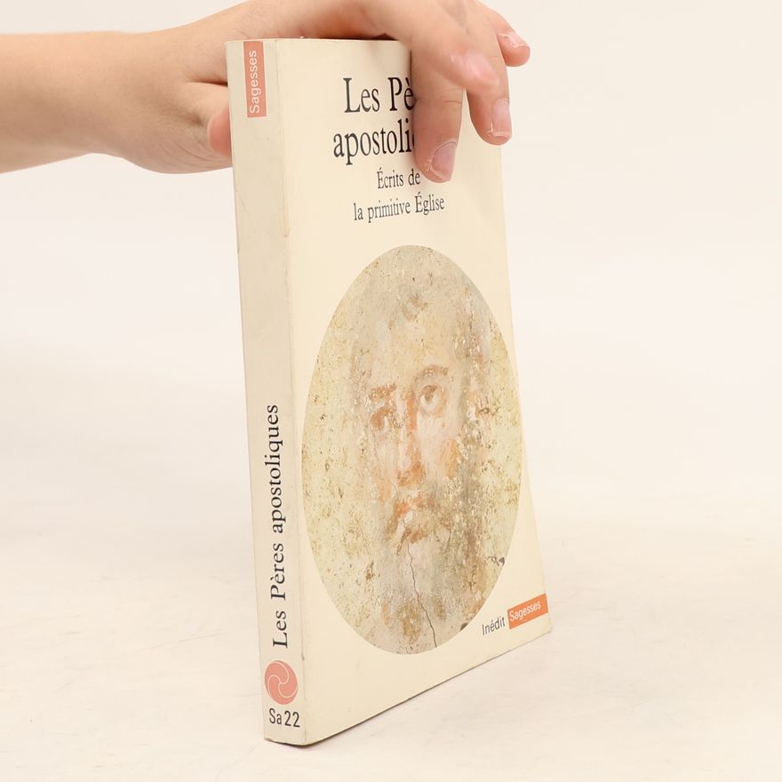 Autorenkollektiv Les Pères apostoliques. Ecrits de la primitive Eglise