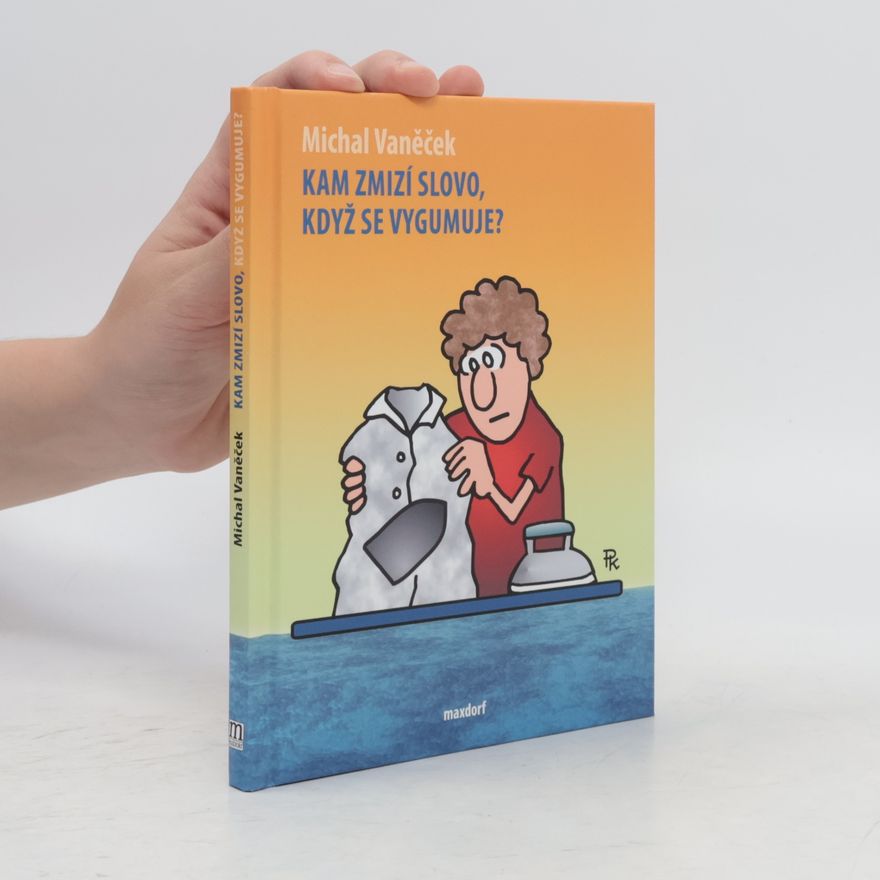 Michal Vaněček Kam zmizí slovo, když se vygumuje?