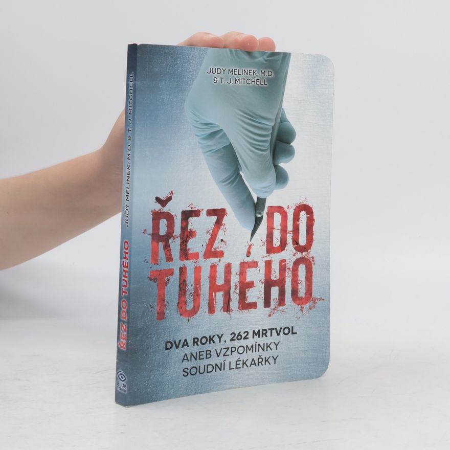 T. J. Mitchell Řez do tuhého - Dva roky, 262 mrtvol aneb Vzpomínky soudní lékařky