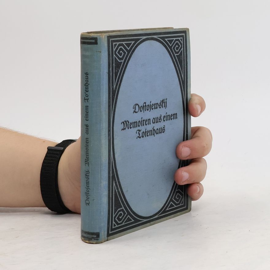 Fjodor Michajlovič Dostojevskij Memoiren aus einem Totenhaus