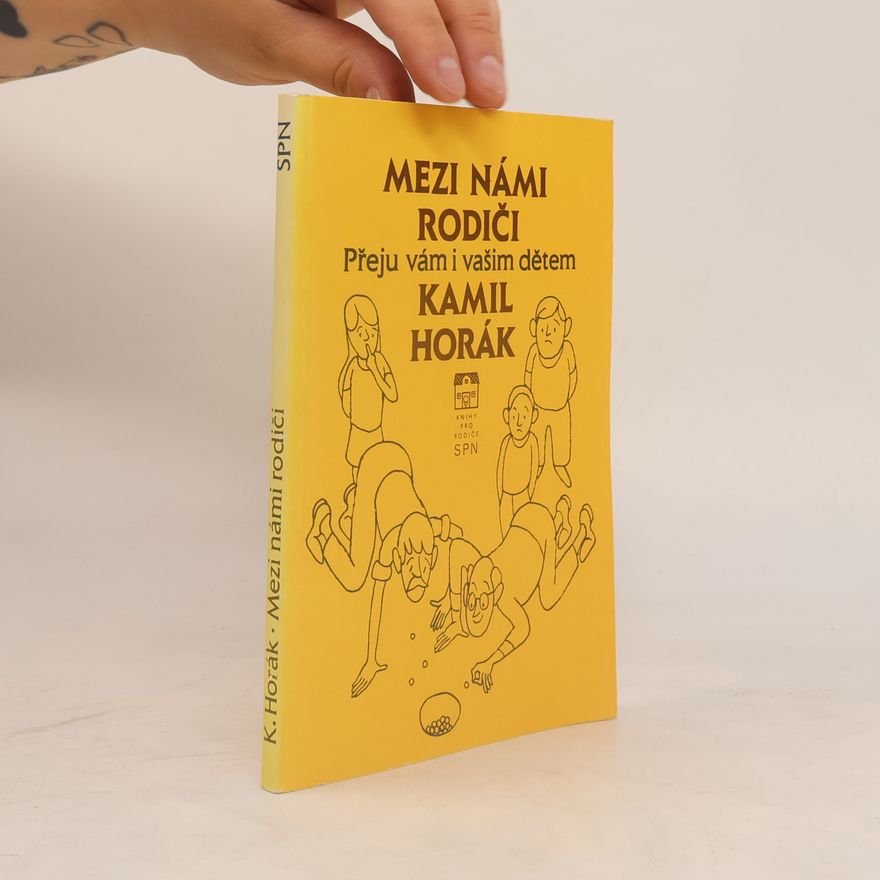 Horák Kamil Mezi námi rodiči. Přeju vám i vašim dětem