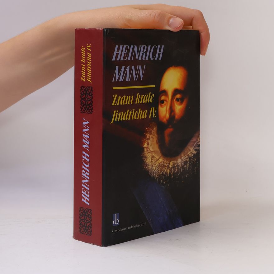 Heinrich Mann Zrání krále Jindřicha IV.