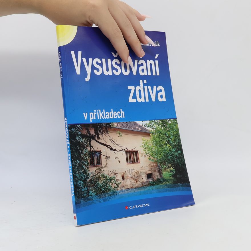 Michael Balík Vysušování zdiva v příkladech
