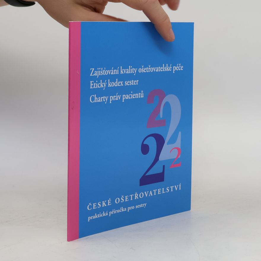 Various authors České ošetřovatelství 2: Zajišťování kvality ošetřovatelské péče ; Etický kodex sester ; Charty práv pracientů