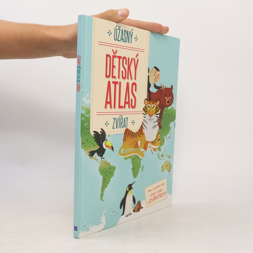 Kolektiv autorů Úžasný dětský atlas zvířat