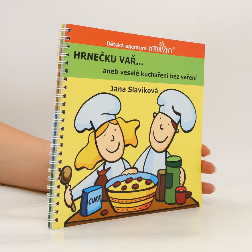 Slavíková Jana Hrnečku vař... aneb veselé kuchaření bez vaření