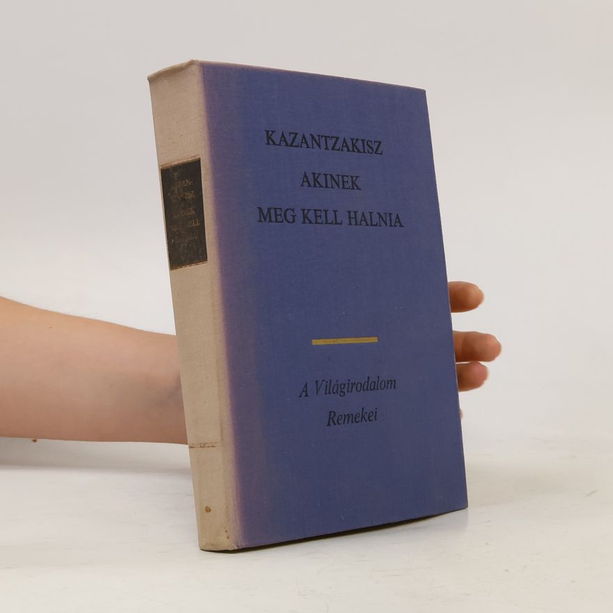 Nikosz Kazantzakisz Akinek Meg Kell Halnia