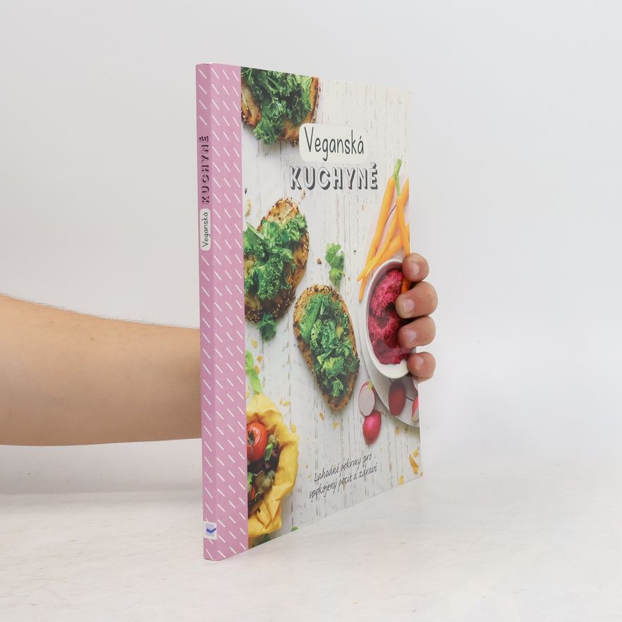 Jane Hughes Veganská kuchyně : lahodné pokrmy pro spokojený pocit a zdraví