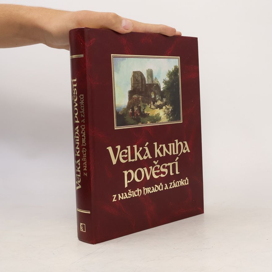 Jitka Škápíková Velká kniha pověstí z našich hradů a zámků