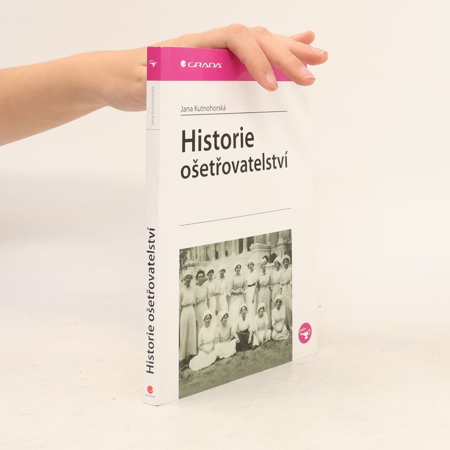 Jana Kutnohorská Historie ošetřovatelství