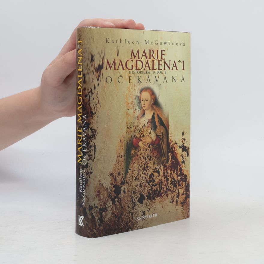 Kathleen McGowan Marie Magdalena 1: Očekávaná