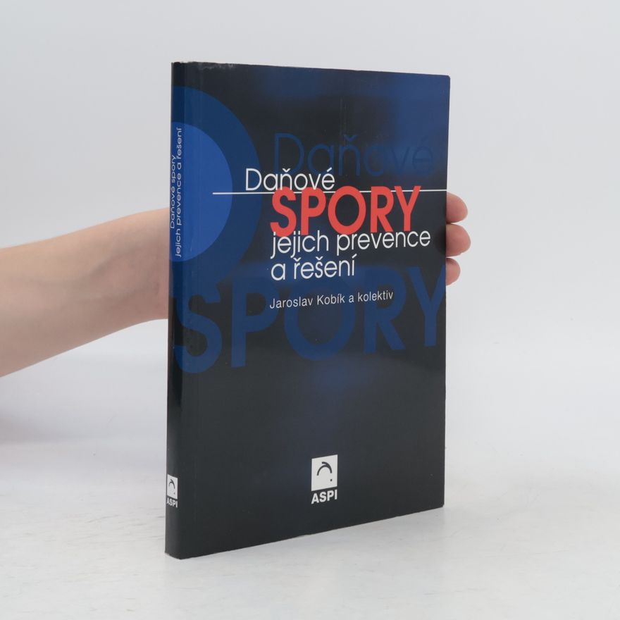 Jaroslav Kobík Daňové spory, jejich prevence a řešení