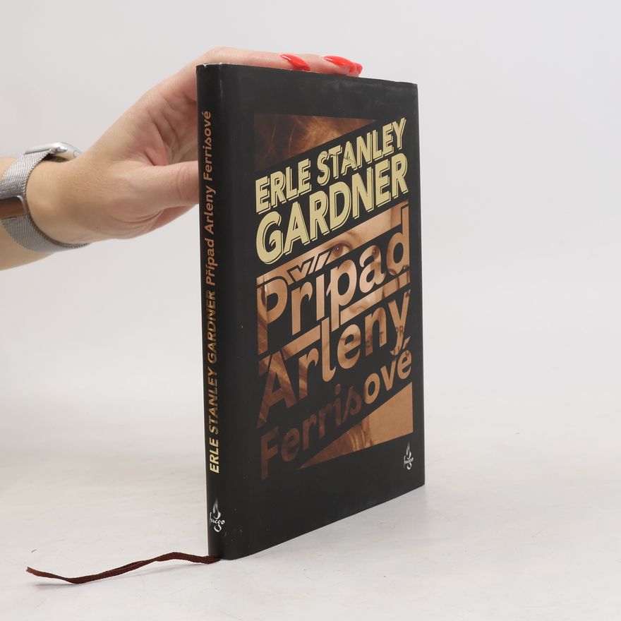 Erle Stanley Gardner Případ Arleny Ferrisové