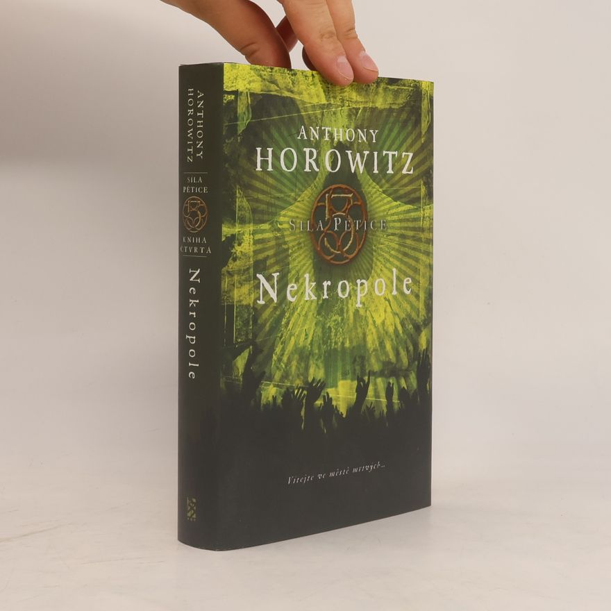 Anthony Horowitz Síla pětice. Nekropole.