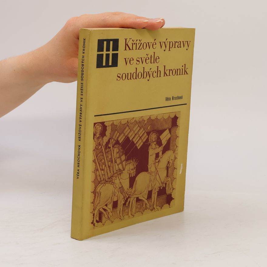 Věra Hrochová Křížové výpravy ve světle soudobých kronik