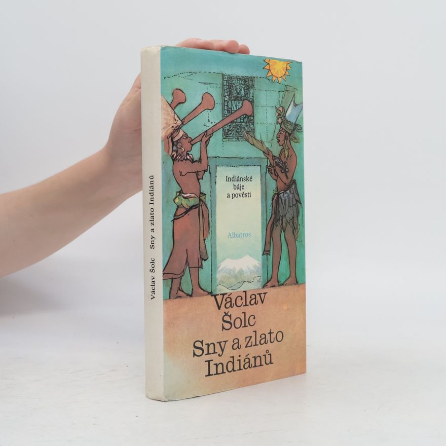 Václav Šolc Sny a zlato Indiánů