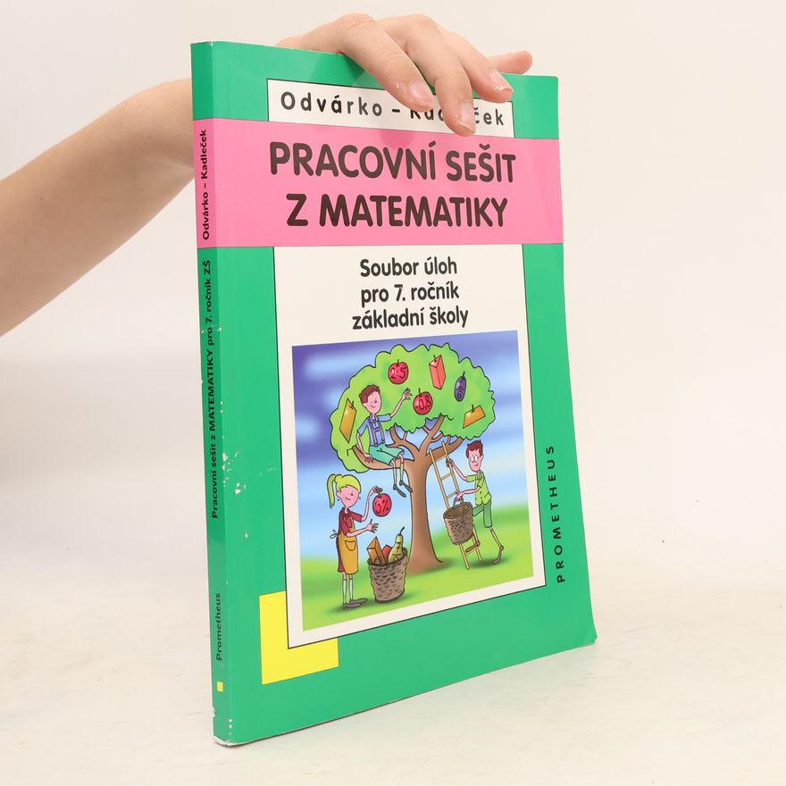 Jiří Kadleček Pracovní sešit z matematiky: soubor úloh pro 7. ročník základní školy