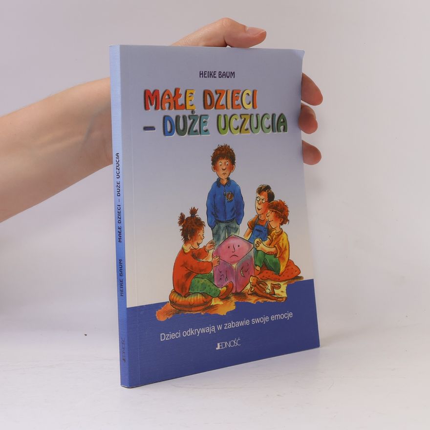 Heike Baum Małe Dzieci - Duże Uczucia