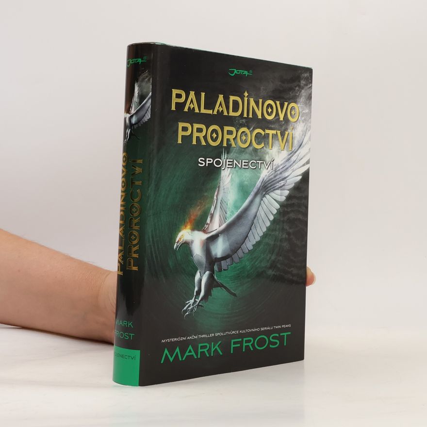 Mark Frost Paladinovo proroctví. Spojenectví