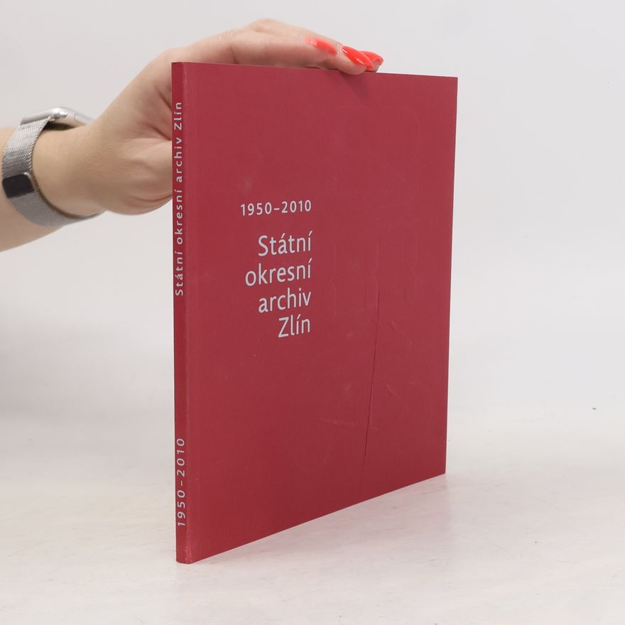 Autorenkollektiv Státní okresní archiv Zlín