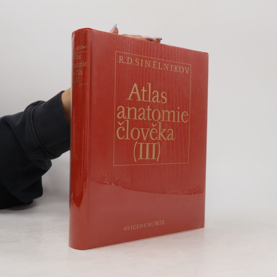 Rafail Davidovič Sinělnikov Atlas anatomie člověka III.