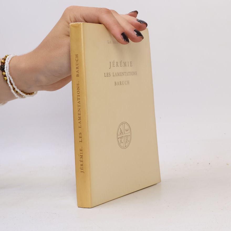 Autorenkollektiv Jérémie. Les Lamentations. Baruch