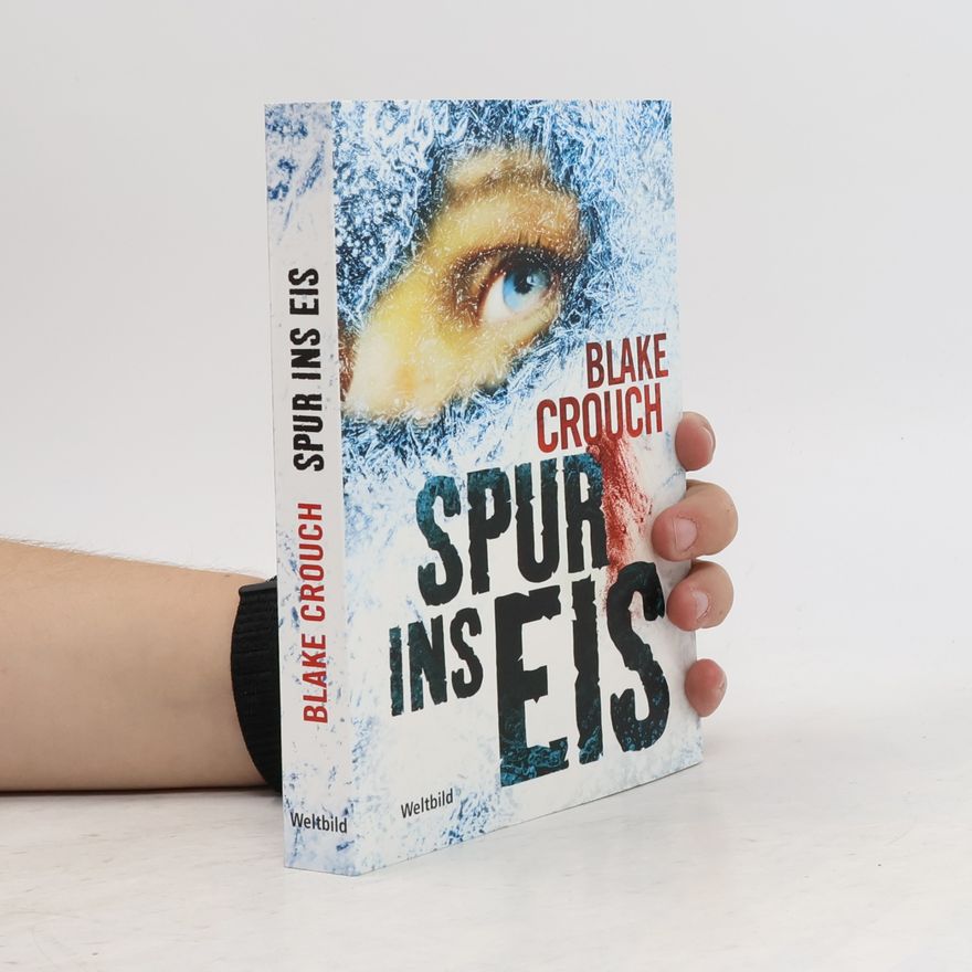 Blake Crouch Spur ins Eis