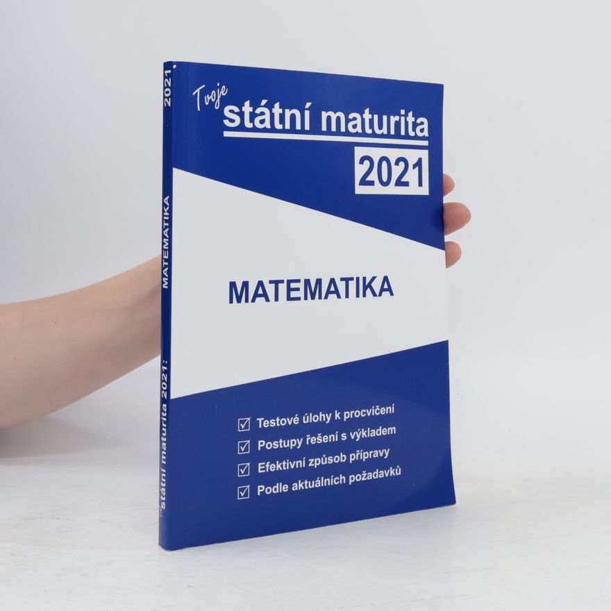 Autorenkollektiv Tvoje státní maturita 2021. Matematika