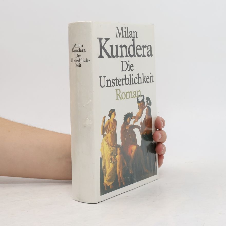 Milan Kundera Die Unsterblichkeit
