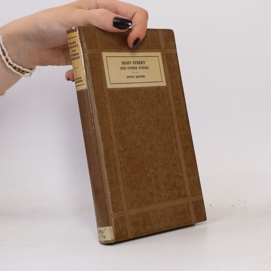 Joyce Kilmer Main Street, and Other Poems