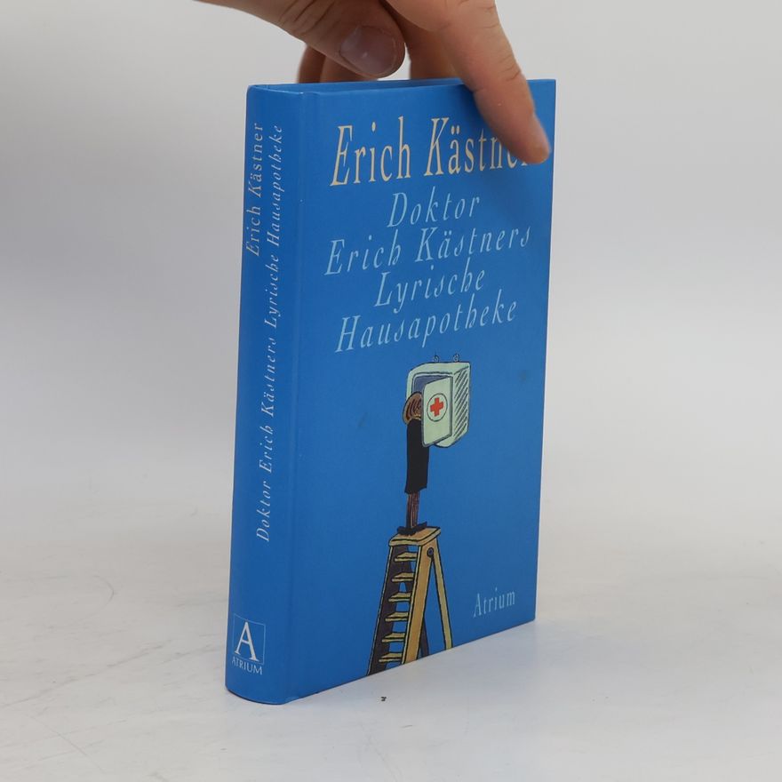 Erich Kästner Doktor Erich Kästners Lyrische Hausapotheke