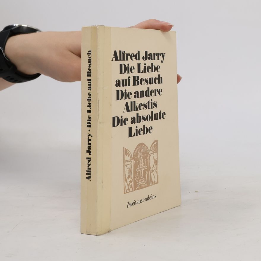 Alfred Jarry Die Liebe auf Besuch
