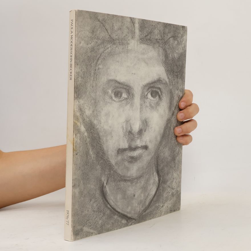 Paula Modersohn-Becker Paula Modersohn-Becker. Zeichnungen, Pastelle, Bildentwürfe