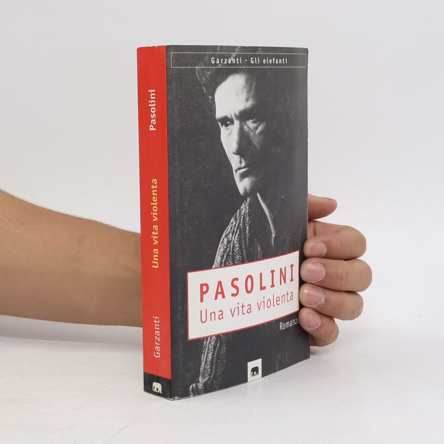 Pier Paolo Pasolini Una vita violenta