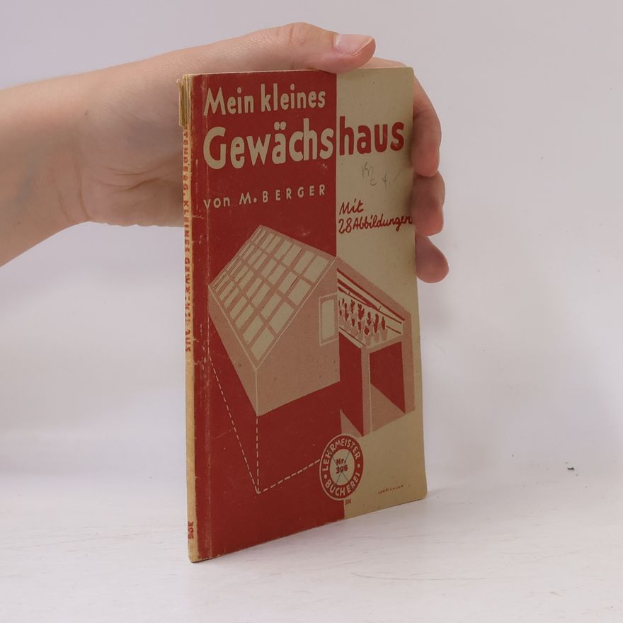 M. Berger Mein kleines Gewächshaus