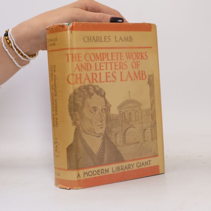 Charles Lamb The Complete Works and Letters of Charles Lamb