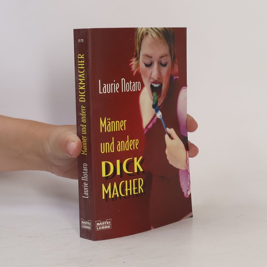 Laurie Notaro Männer und andere Dickmacher