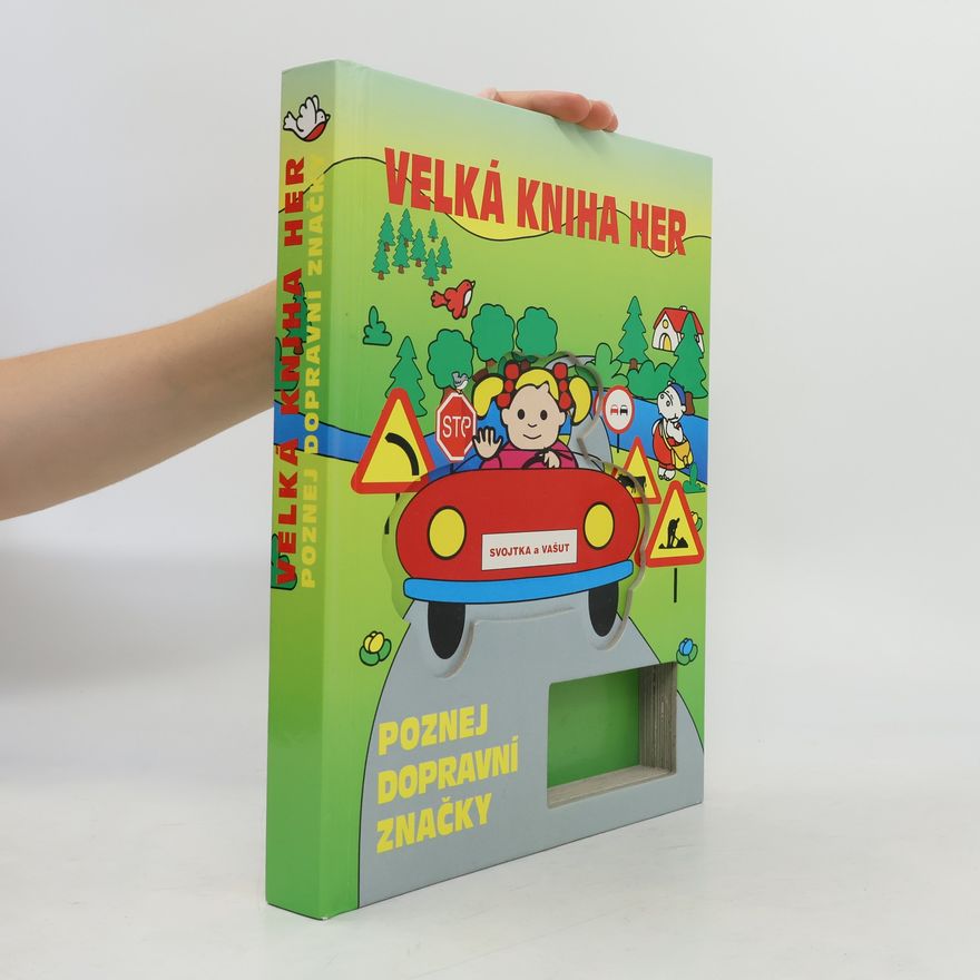 Autorenkollektiv Velká kniha her : poznej dopravní značky