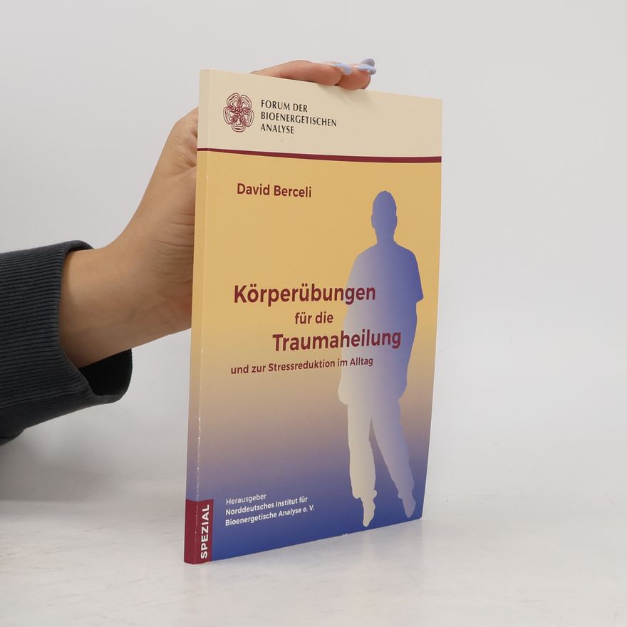 David Berceli Körperübungen für die Traumaheilung