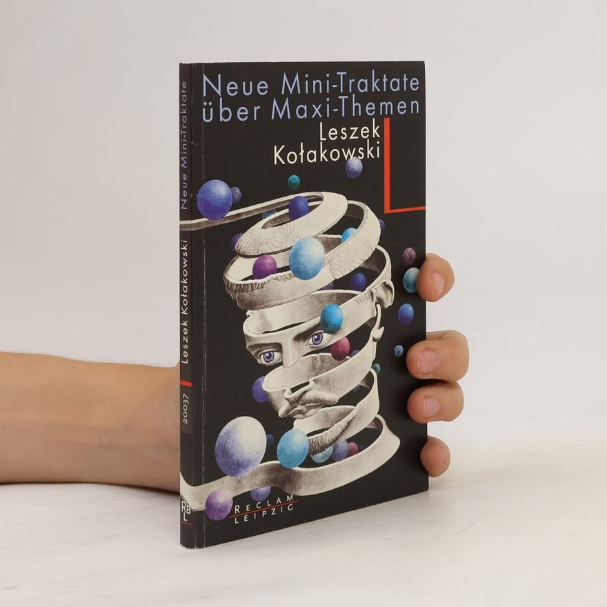Leszek Kolakowski Neue Mini-Traktate über Maxi-Themen